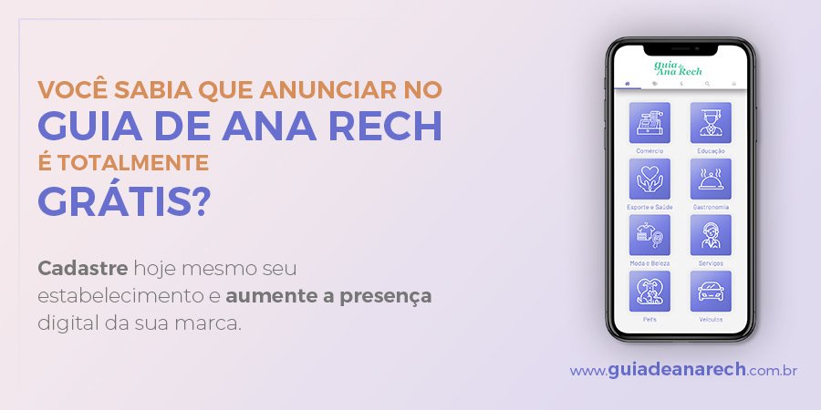 Anunciar no Guia de Ana Rech é Grátis